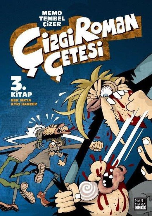 Çizgi Roman Çetesi 3.Kitap Her Sırta Ayrı Hançer | Marmara Çizgi (İnce Kapak)