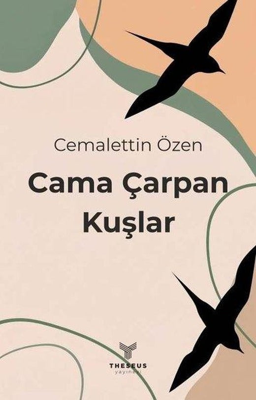 Cama Çarpan Kuşlar | Theseus Yayınevi (İnce Kapak)