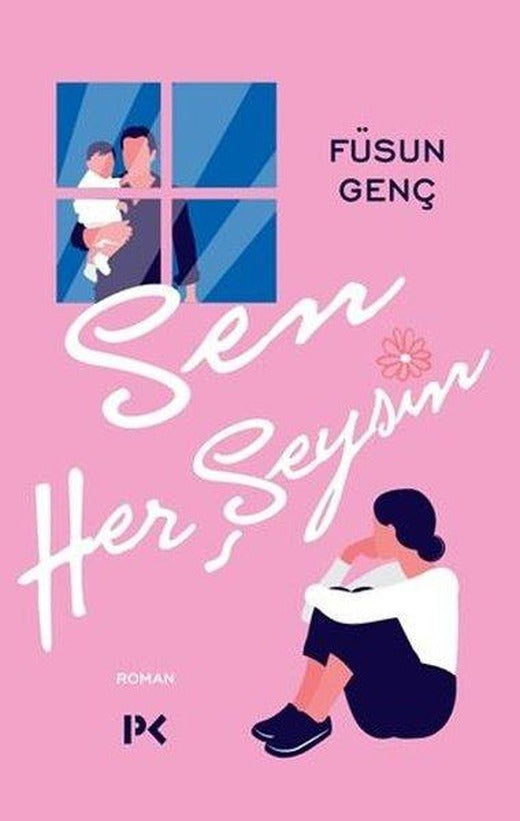 Sen Her Şeysin | Profil Kitap (İnce Kapak)