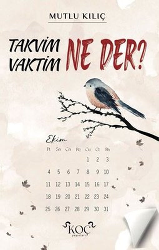 Takvim Ne Der? Vaktim Ne Der? | Koç Yayınları (Ciltli )