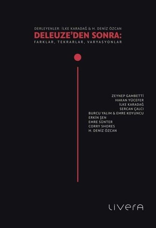 Deleuze'den Sonra: Farklar Tekrarlar Varyasyonlar | Livera Yayınevi (İnce Kapak)