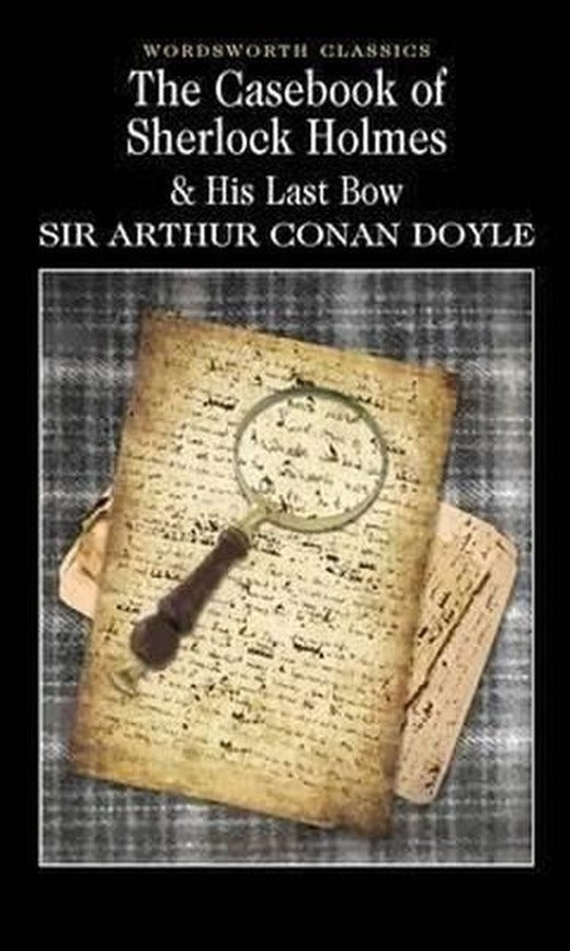 The Casebook of Sherlock Holmes & His Last Bow (Wordsworth Classics) | Wordsworth (İnce Kapak)