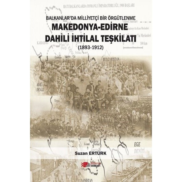 Makedonya - Edirne Dahili İhtilal Teşkilatı (1893-1912) | Berikan Yayınevi (Ciltsiz)