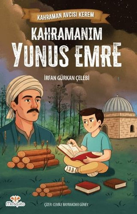 Kahraman Avcısı Kerem - Kahramanım Yunus Emre | Mosquito Yayınları (Ciltsiz)
