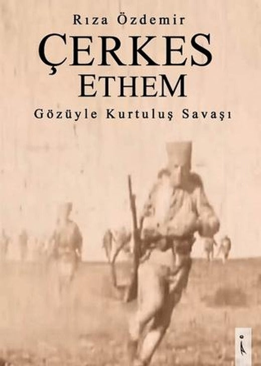 Çerkes Ethem Gözüyle Kurtuluş Savaşı | İkinci Adam Yayınları (Ciltsiz)
