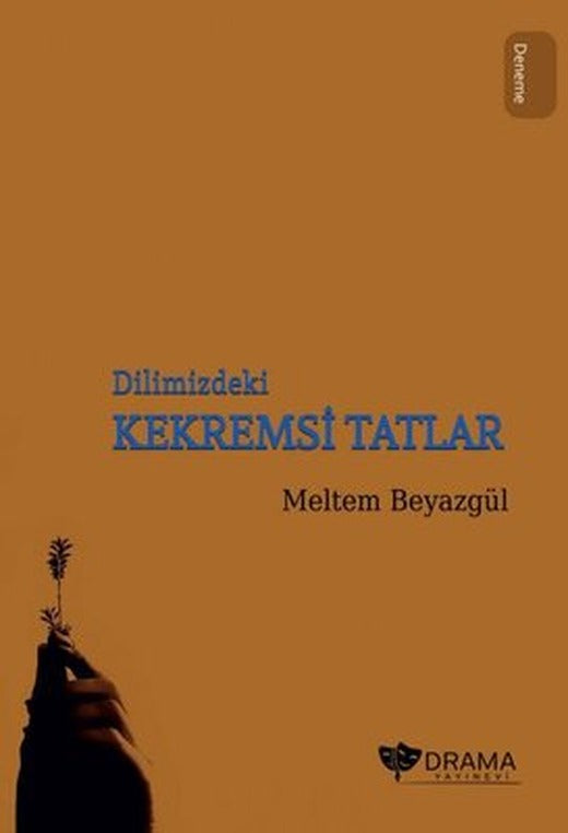Dilimizdeki Kekremsi Tatlar | Drama Yayınevi (İnce Kapak)