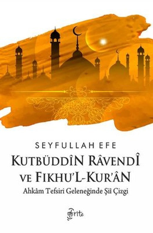 Kutbüddin Ravendi ve Fıkhu'l-Kur'an - Ahkam Tefsiri Geleneğinde Şii Çizgi | Otorite