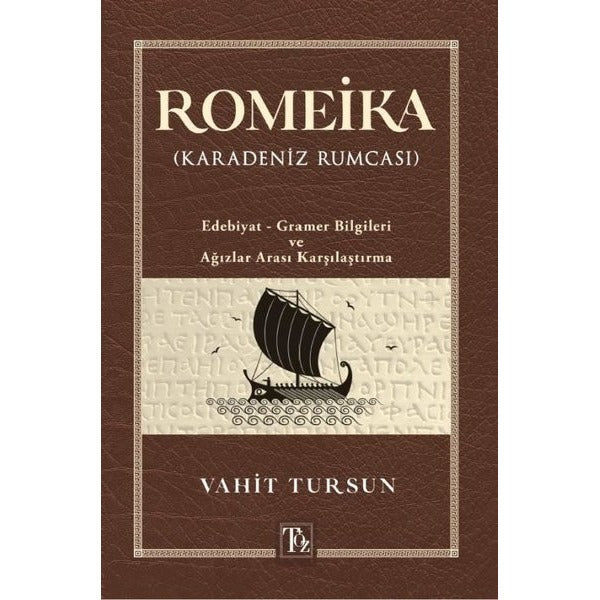 Romeika - Karadeniz Rumcası: Edebiyat - Gramer Bilgileri ve Ağızlar Arası Karşılaştırması | Töz Yayınları (İnce Kapak)