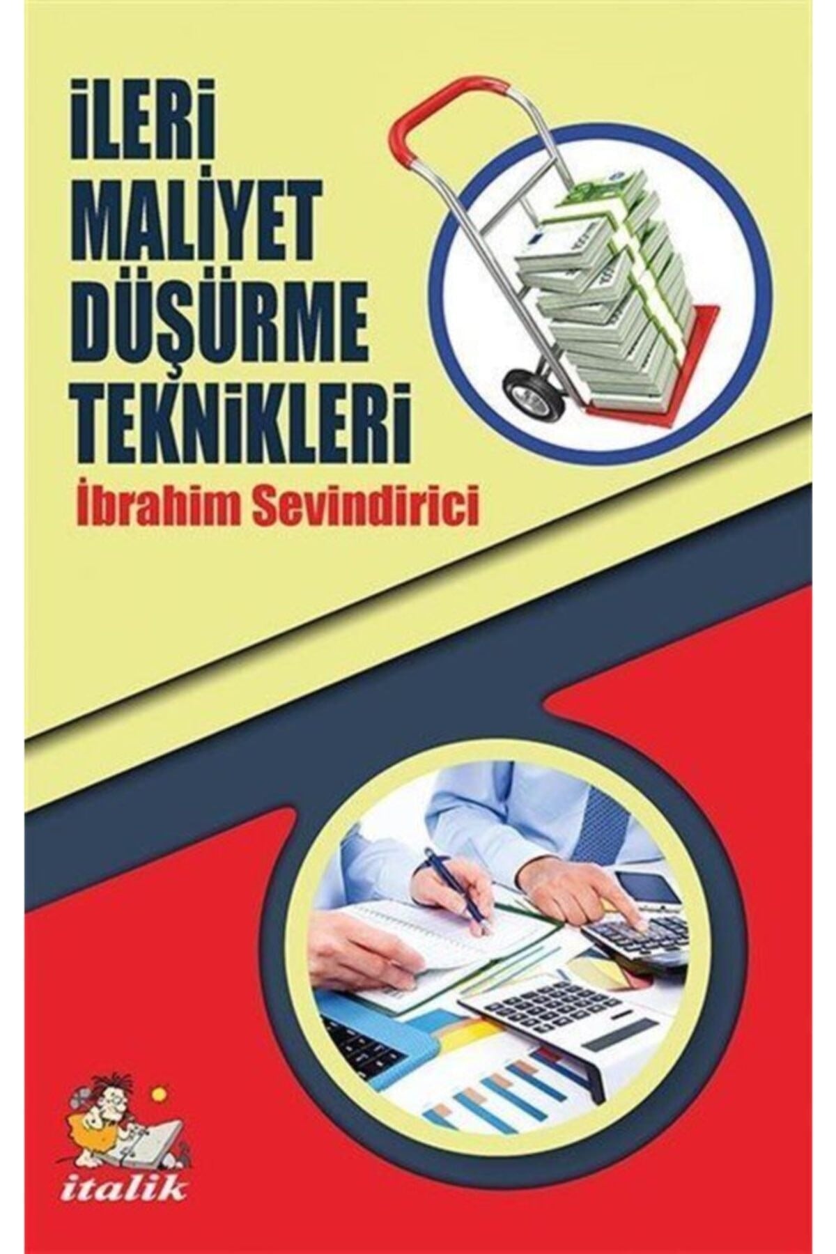 İleri Maliyet Düşürme Teknikleri | İtalik Yayınevi (Ciltsiz)