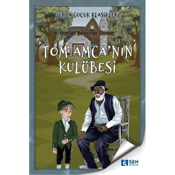 Tom Amca'nın Kulübesi | Sen Yayınları (İnce Kapak)