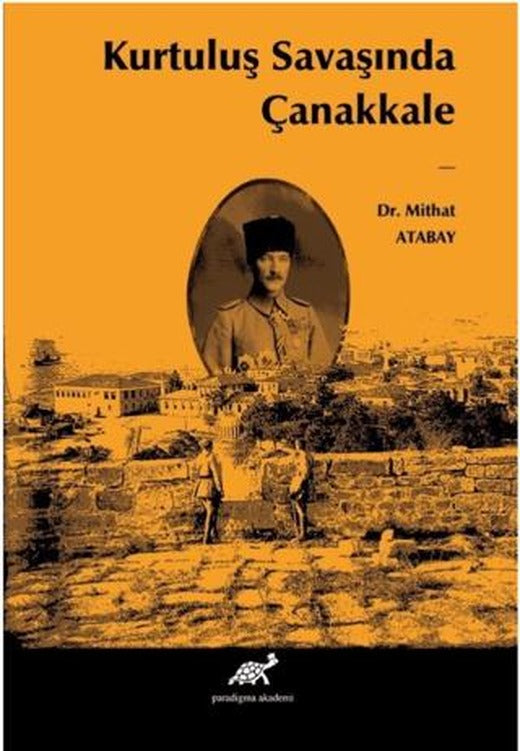 Kurtuluş Savaşında Çanakkale | Paradigma Akademi Yayınları (Ciltsiz)