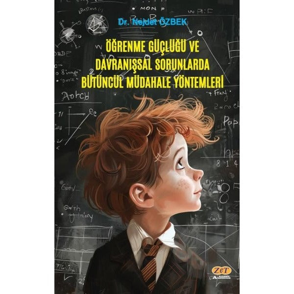 Öğrenme Güçlüğü ve Davranışsal Sorunlarda Bütüncül Müdahale Yöntemleri | Zet Akademi Yayınları (İnce Kapak)