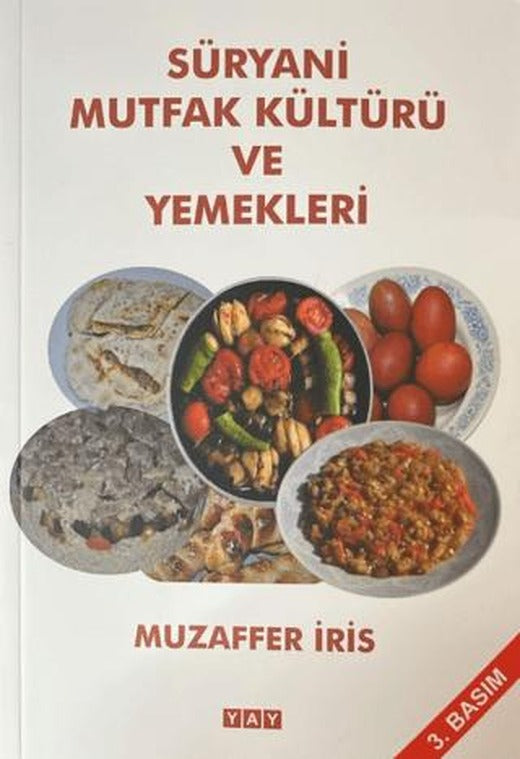 Süryani Mutfak Kültürü ve Yemekleri | YAY - Yeni Anadolu Yayınları (Ciltsiz)