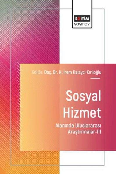 Sosyal Hizmet Alanında Uluslararası Araştırmalar 3 | Eğitim Yayınevi (İnce Kapak)  - Resim 1