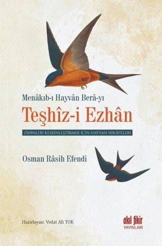 Teşhiz-i Ezhan: Zihinleri Keskinleştirmek İçin Hayvan Hikayeleri | Akıl Fikir Yayınları (İnce Kapak)