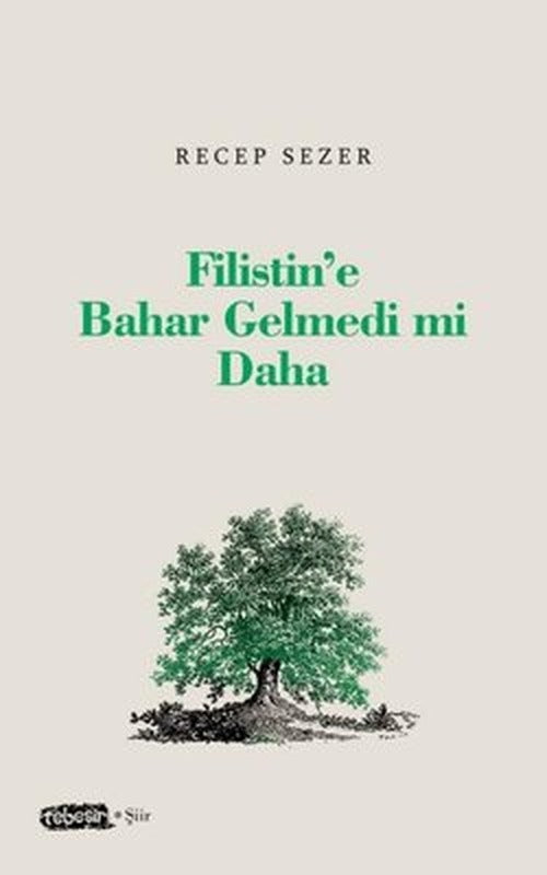 Filistin'e Bahar Gelmedi mi Daha | Tebeşir Yayınları (İnce Kapak)