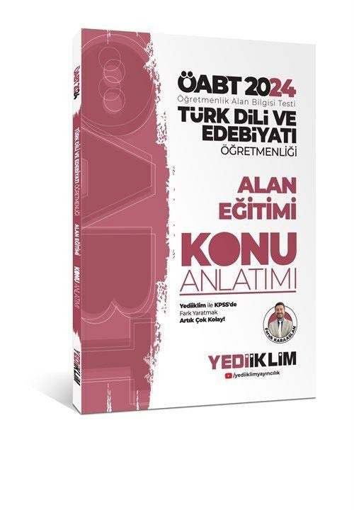 2024 ÖABT Türk Dili Ve Edebiyatı Öğretmenliği Alan Eğitimi Konu Anlatımı | Yediiklim Yayınları (Ciltsiz)