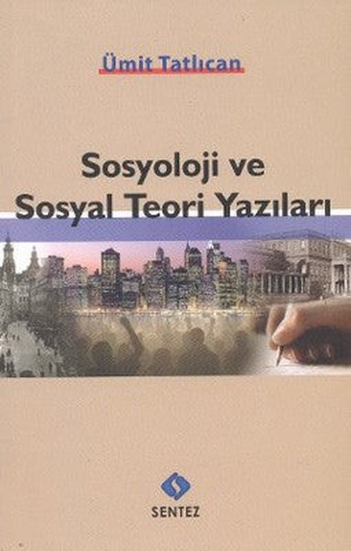 Sosyoloji ve Sosyal Teori Yazıları | Sentez Yayıncılık