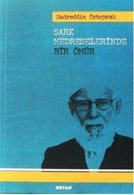 Şark Medreselerinde Bir Ömür | Beyan Yayınları