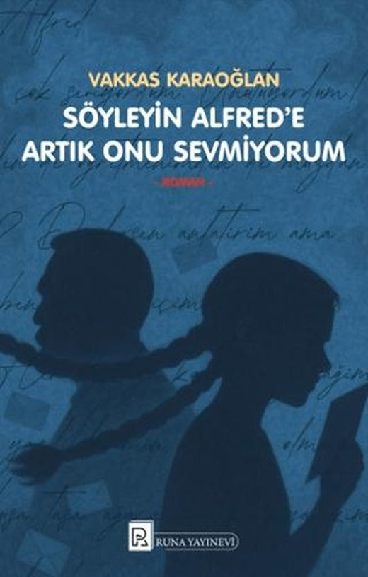 Söyleyin Alfred’e Artık Onu Sevmiyorum