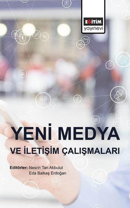 Yeni Medya ve İletişim Çalışmaları | Eğitim Yayınevi (İnce Kapak)
