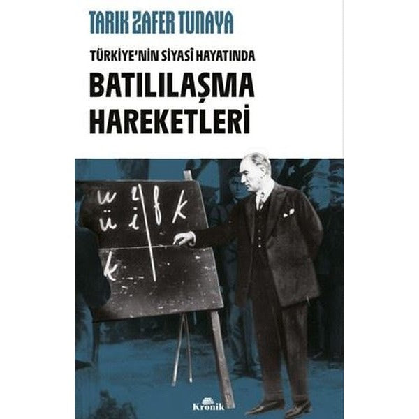 Türkiye'nin Siyasi Hayatında Batılılaşma Hareketleri | Kronik Kitap (İnce Kapak)