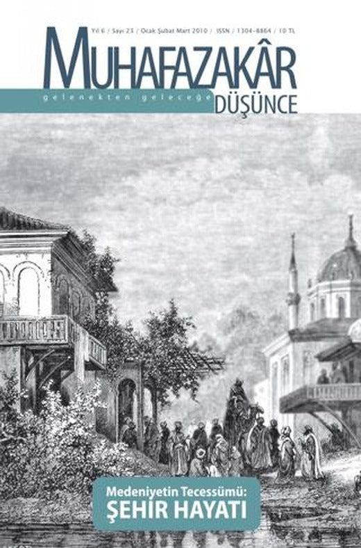 Muhafazakar Düşünce Dergisi Sayı: 23 Yıl: 6 Ocak-Şubat-Mart 2010 | Kadim Yayınları (Ciltsiz)