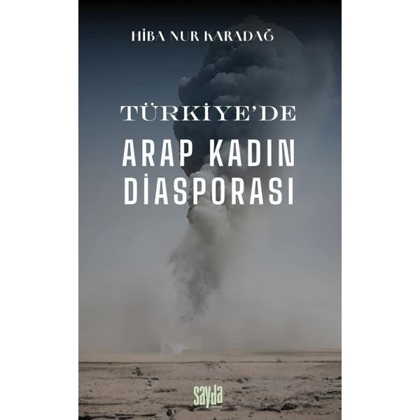 Türkiye'de Arap Kadın Diasporası | Sayda Yayıncılık (İnce Kapak)