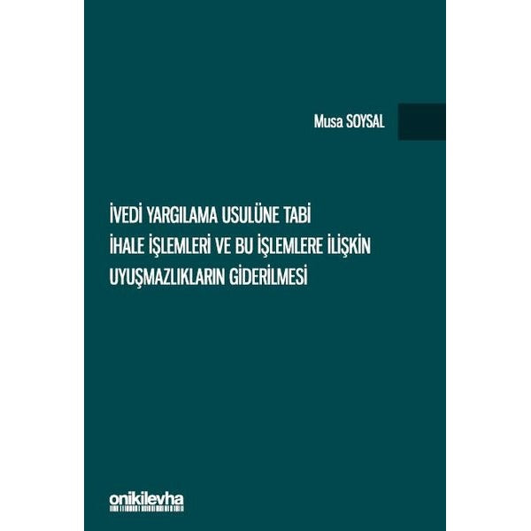 İvedi Yargılama Usulüne Tabi İhale İşlemleri ve Bu İşlemlere İlişkin Uyuşmazlıkların Giderilmesi