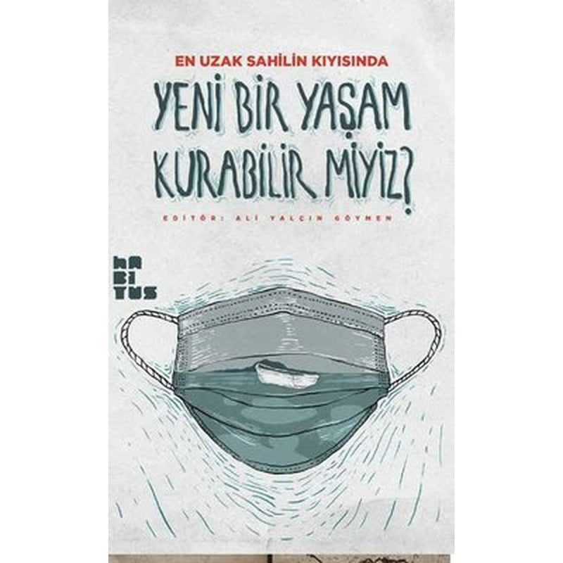 En Uzak Sahilin Kıyısında Yeni Bir Yaşam Kurabilir miyiz? | Habitus Kitap