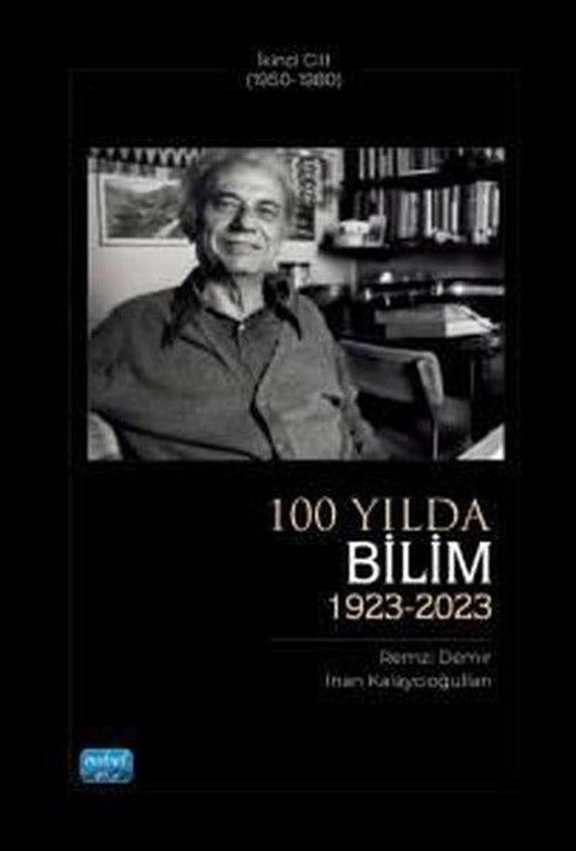 100 Yılda Bilim 1923 - 2023 Birinci Cilt 1 (1950 - 1980) | Nobel Akademik Yayıncılık (İnce Kapak)