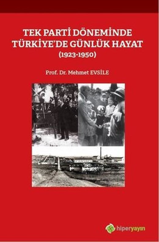 Tek Parti Döneminde Türkiye'de Günlük Hayat 1923-1950 | Hiperlink