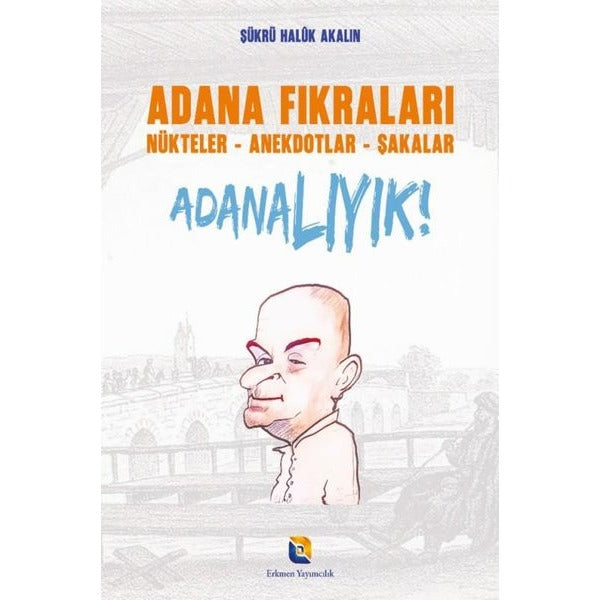 Adana Fıkraları - Nükteler Anekdotlar Şakalar Adanalıyık!