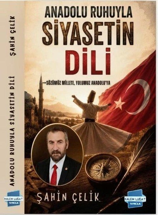Anadolu Ruhuyla Siyasetin Dili - Sözümüz Millete Yolumuz Anadolu'ya | Kalem Lugat Yayıncılık (İnce Kapak)