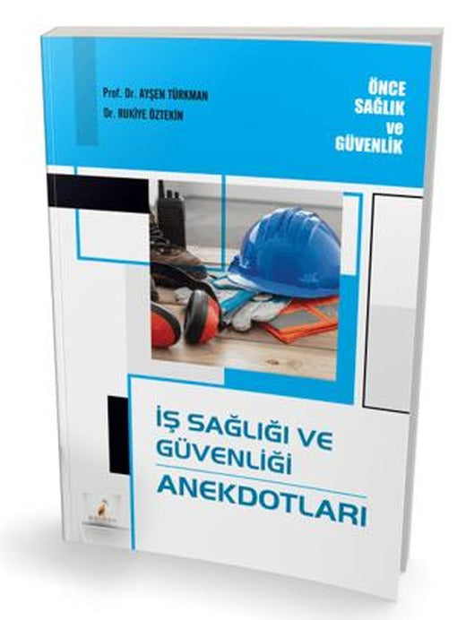 İş Sağlığı ve Güvenliği Anekdotları | Pelikan Tıp Teknik Yayıncılık (Ciltsiz)