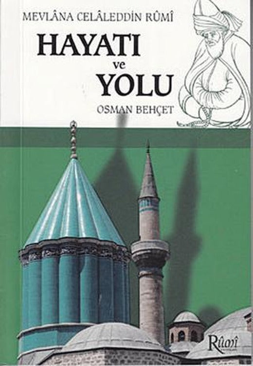 Mevlana Celaleddin Rumi Hayatı ve Yolu