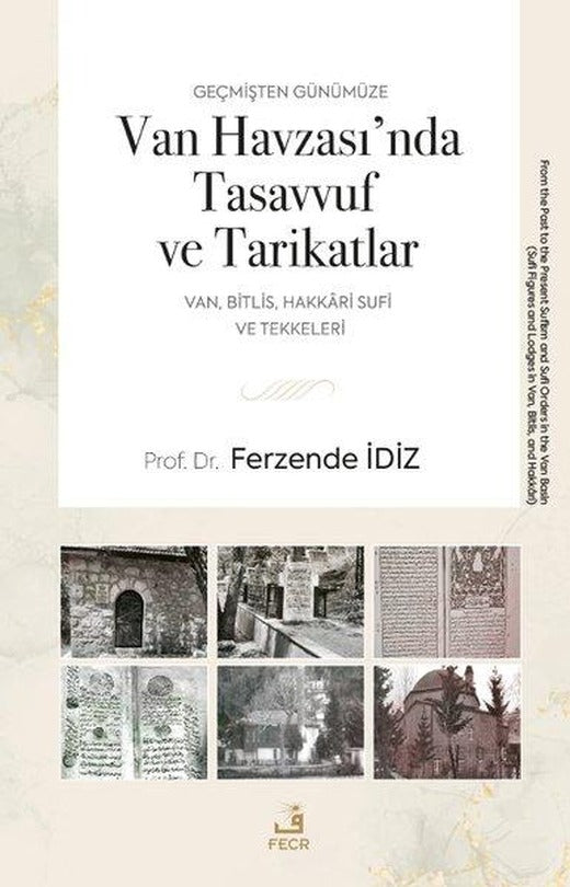 Geçmişten Günümüze Van Havzası'nda Tasavvuf ve Tarikatlar - Van Bitlis Hakkari Sufi ve Tekkeleri | Fecr Yayınları (İnce Kapak)