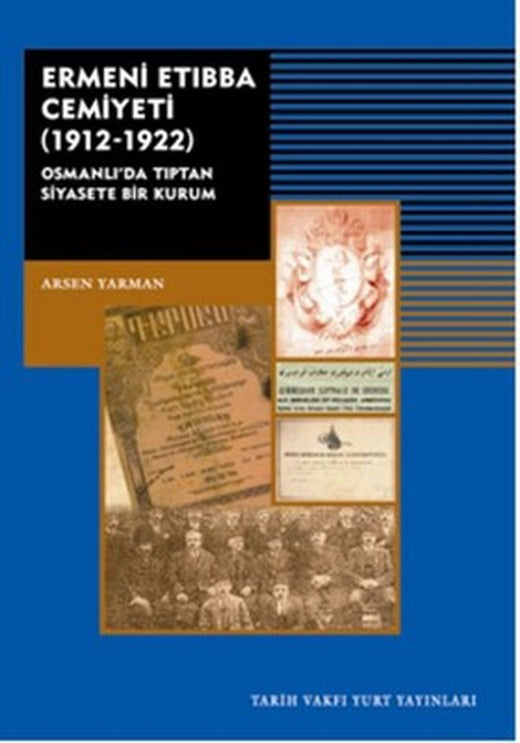 Ermeni Etıbba Cemiyeti 1912-1922 | Tarih Vakfı Yurt Yayınları