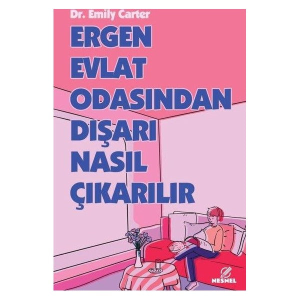 Ergen Evlat Odasından Dışarı Nasıl Çıkarılır | Nesnel Yayınları (İnce Kapak)