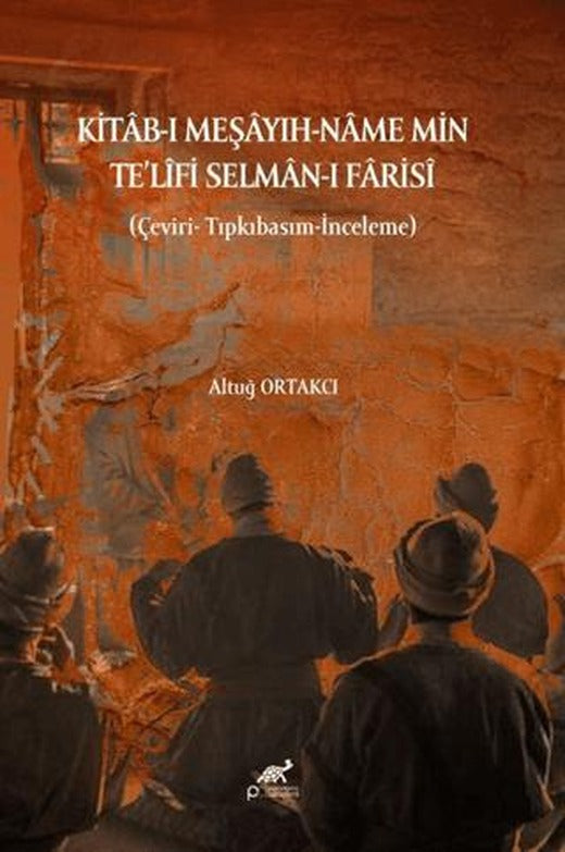 Kitâb-ı Meşâyıh-Nâme Min Te'lifi Selmân-i Fârisî