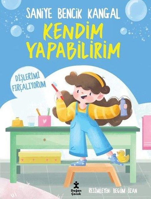 Dişlerimi Fırçalıyorum - Kendim Yapabilirim | Doğan Çocuk (İnce Kapak)