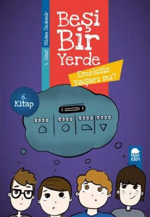 Emeksiz Başarı mı? - Beşi Bir Yerde 6. Kitap (4. Sınıf)