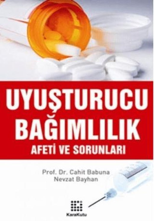 Uyuşturucu Bağımlılık Afeti ve Sorunları | Karakutu Yayınları (Ciltsiz)