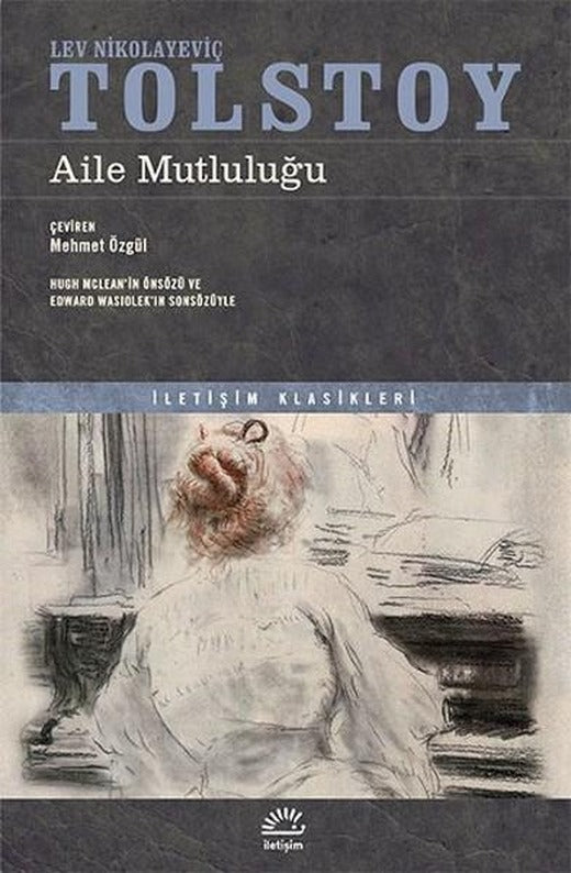 Aile Mutluluğu | İletişim Yayınları - Dünya Klasikleri Dizisi (İnce Kapak)