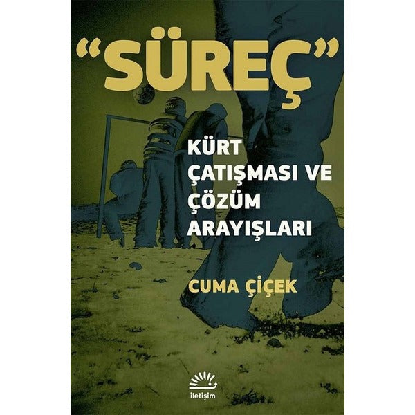 Süreç-Kürt Çatışması ve Çözüm Arayışları | İletişim Yayınları