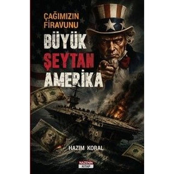 Çağımızın Firavunu Büyük Şeytan Amerika | Nazenin Kitap (Ciltsiz)