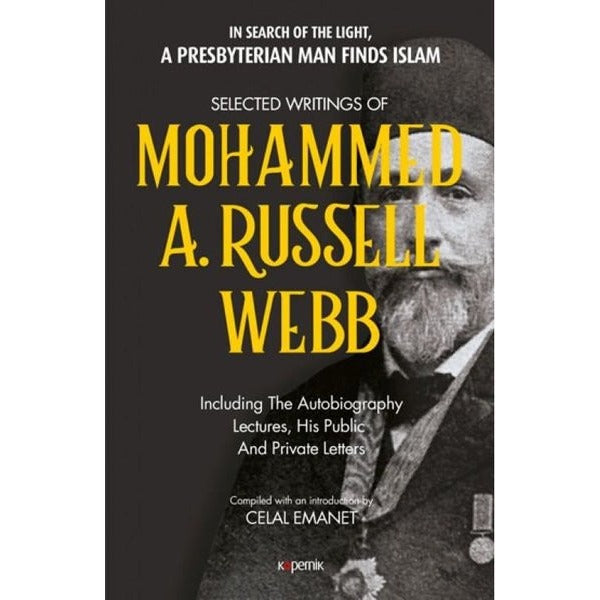 Selected Writings of Mohammed A. Russel Webb | Kopernik Kitap (Ciltsiz)