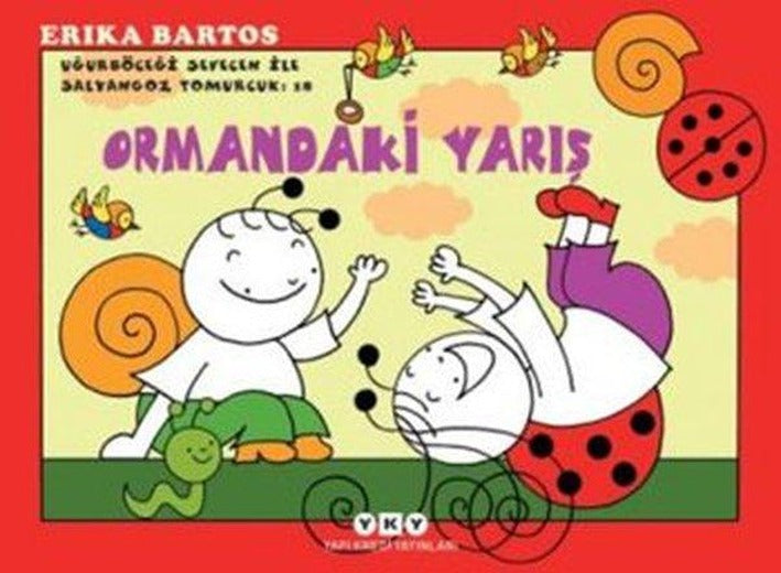 Ormandaki Yarış 18 - Uğurböceği Sevecen İle Salyangoz Tomurcuk | Yapı Kredi Yayınları (İnce Kapak)