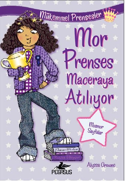 Mor Prenses Maceraya Atılıyor Mükemmel Prensesler 2 | Pegasus (İnce Kapak)