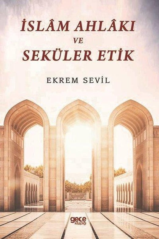 İslam Ahlakı ve Seküler Etik | Gece Kitaplığı (İnce Kapak)